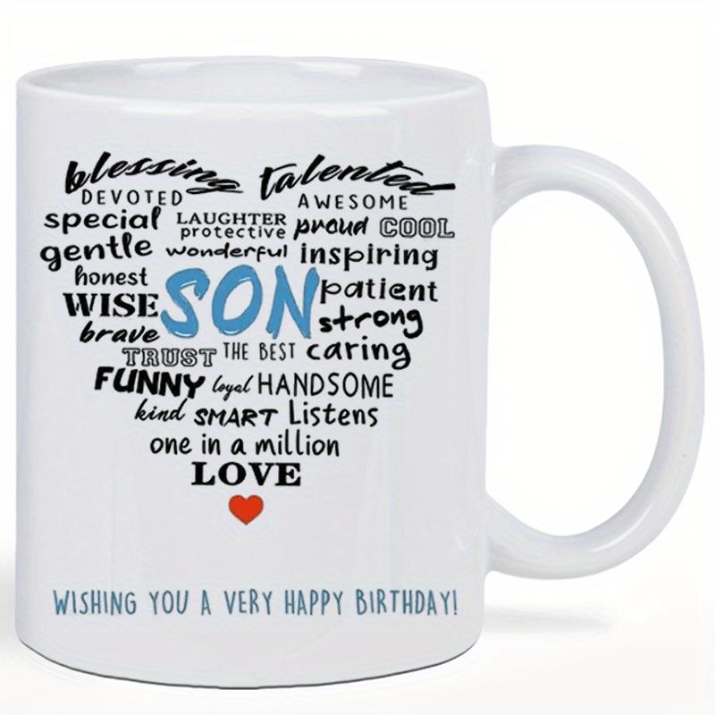 Tailorly White Ceramic 11 oz Mug - Son Blessing Talented Awesome Special Gentle Wise Brave Trust Funny Handsome Smart Love Wishing You A Very Happy Birthday Heart