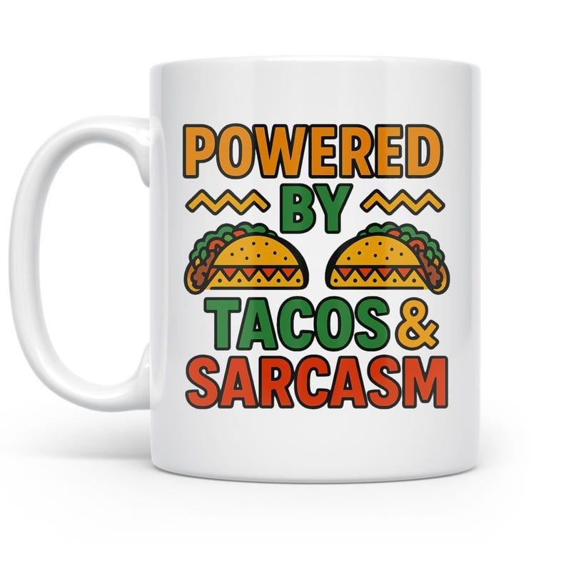 Tailorly White Ceramic 11 oz Mug - Powered By Tacos Sarcasm Colorful Text Featuring Two Delicious Mexican Style Flour Tortilla Taco
