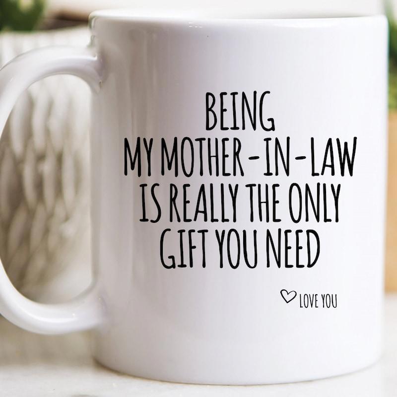 Tailorly White Ceramic 11 oz Mug - Being My Mother In Law Is Really The Only Gift You Need Love You Minimalist Heart Symbol Accompanying Heartfelt Sincere Message