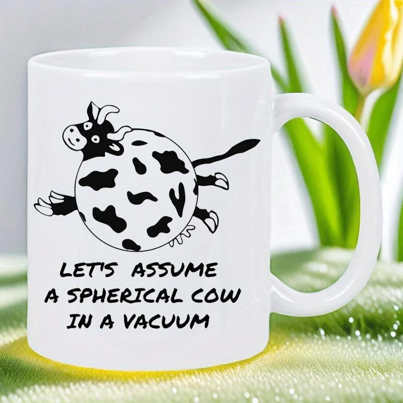 Tailorly White Ceramic 11 oz Mug - Lets Assume A Spherical Cow In A Vacuum Round Black Spotted Farm Animal Floating In Empty Space Cow