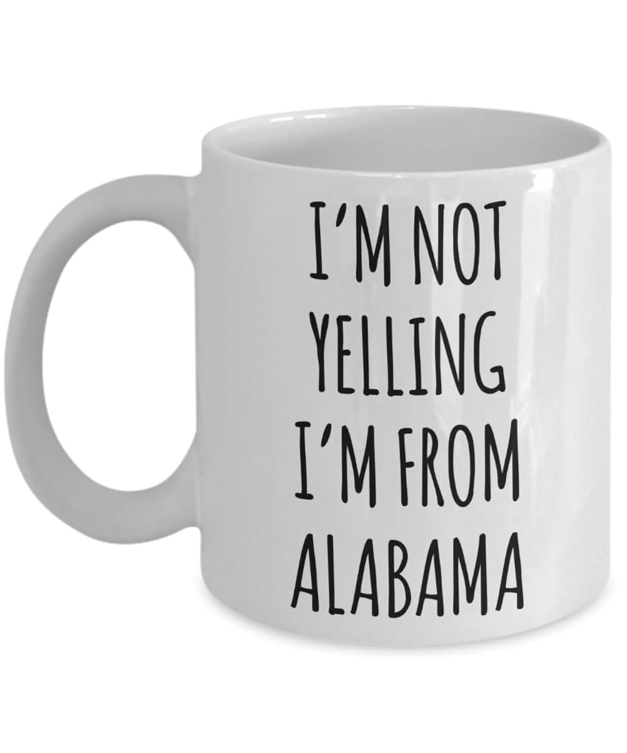 Tailorly White Ceramic 11 oz Mug - Im Not Yelling Im From Alabama Minimalist White Ceramic Vessel With Bold Vertical Black Lettering Mug
