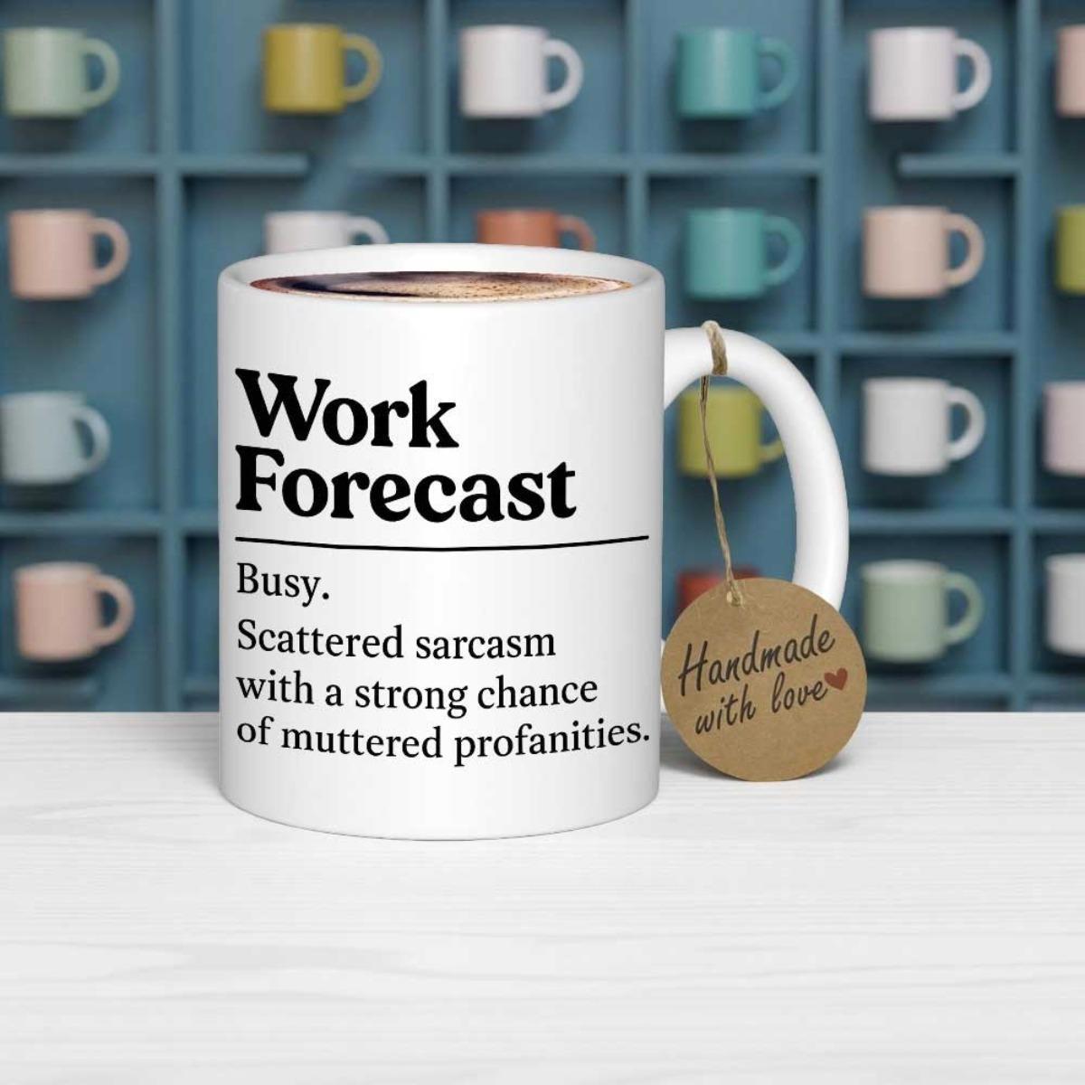 Tailorly White Ceramic 11 oz Mug - Work Forecast Busy Scattered Sarcasm With A Strong Chance Of Muttered Profanities Minimalist White Ceramic Vessel With Sharp
