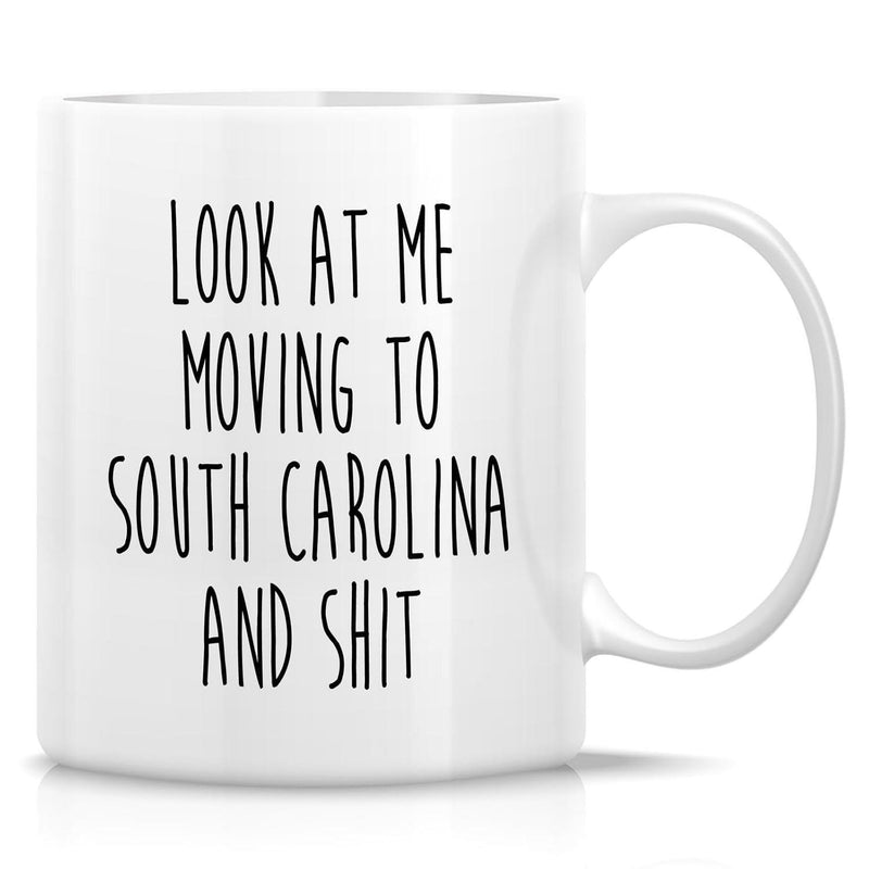 Tailorly White Ceramic 11 oz Mug - Look At Me Moving To South Carolina And Shit Minimalist White Ceramic Texture Featuring Bold Handwritten Typography Design Mug