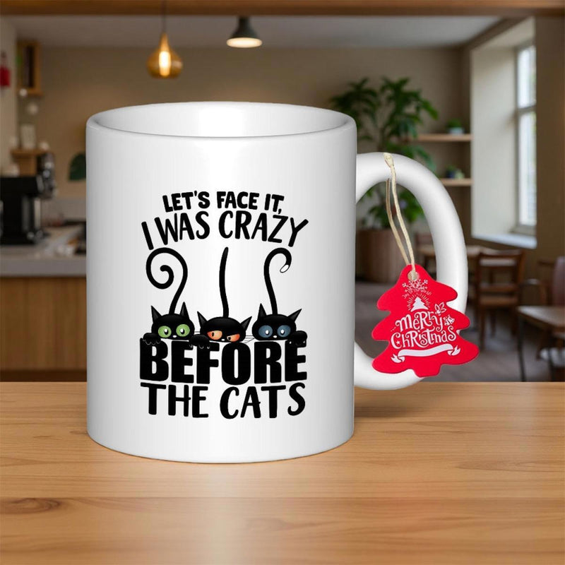 Tailorly White Ceramic 11 oz Mug - Let's Face It I Was Crazy Before The Cats Three Whimsical Black Kittens With Curled Tails Peering From Behind Text Cat