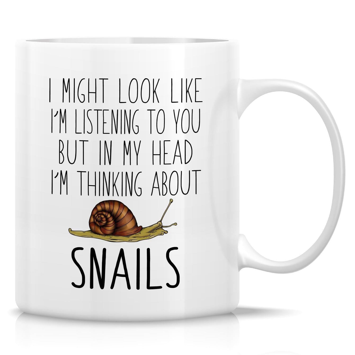 Tailorly White Ceramic 11 oz Mug - I Might Look Like Im Listening To You But In My Head Im Thinking About Snails Detailed Brown Shell Crawling Gracefully Across