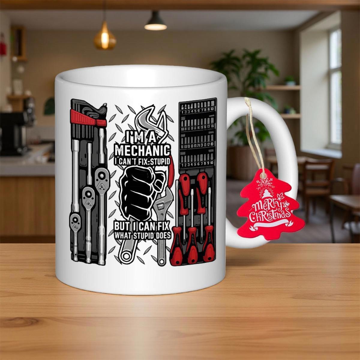 Tailorly White Ceramic 11 oz Mug - I'm A Mechanic I Can't Fix Stupid But I Can Fix What Stupid Does Industrial Professional Tools Featuring Wrenches And