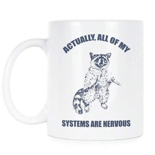 Tailorly White Ceramic 11 oz Mug - Actually All Of My Systems Are Nervous Curious Standing Forest Creature With Detailed Fur Hand Drawn Raccoon
