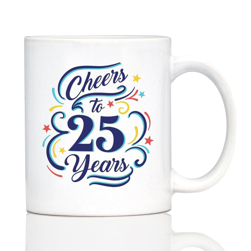 Tailorly White Ceramic 11 oz Mug - Cheers To 25 Years Elegant Script With Colorful Decorative Swirls And Festive Little Stars Mug