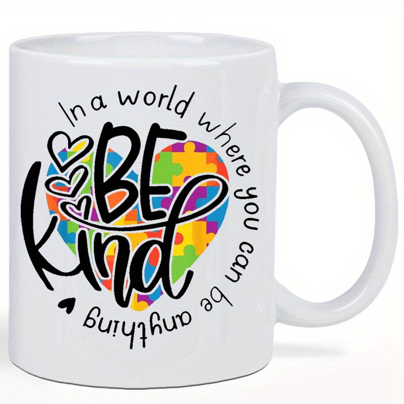 Tailorly White Ceramic 11 oz Mug - In A World Where You Can Be Anything Be Kind Colorful Puzzle Pattern Inside A Vibrant Heart Shaped Outline Heart