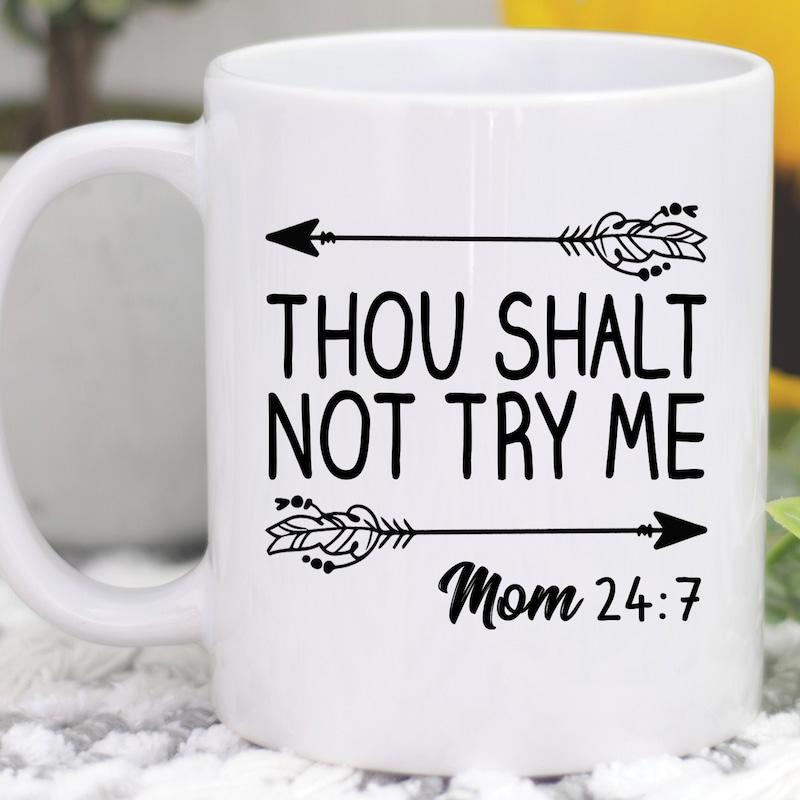 Tailorly White Ceramic 11 oz Mug - Thou Shalt Not Try Me Mom 24 7 Two Rustic Decorative Arrows With Feathered Ends Pointing Directions Arrow