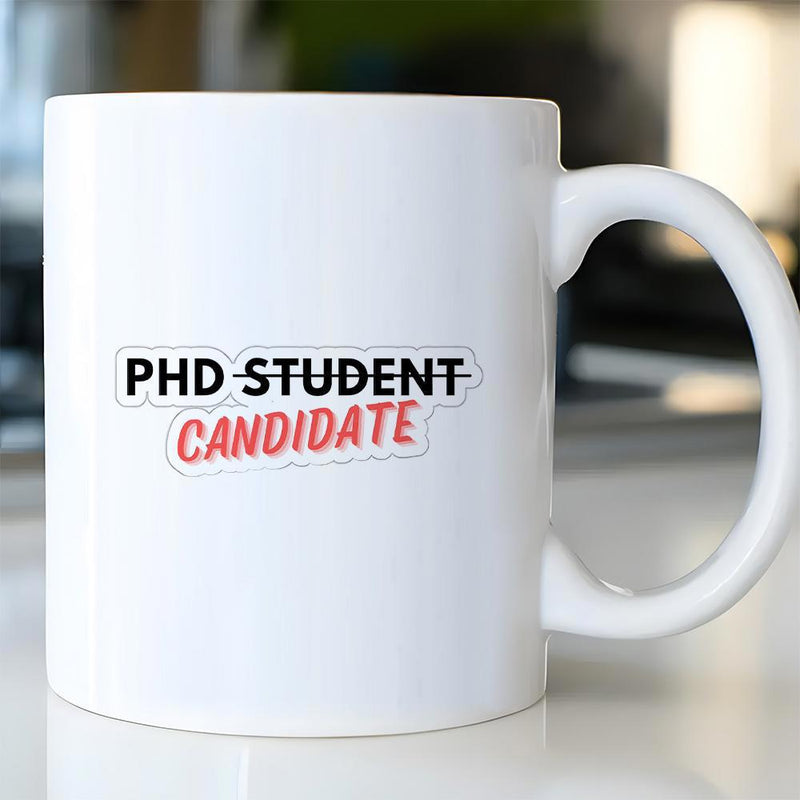 Tailorly White Ceramic 11 oz Mug - Phd Student Candidate Minimalist Sleek With Academic Humor Text Design Mug