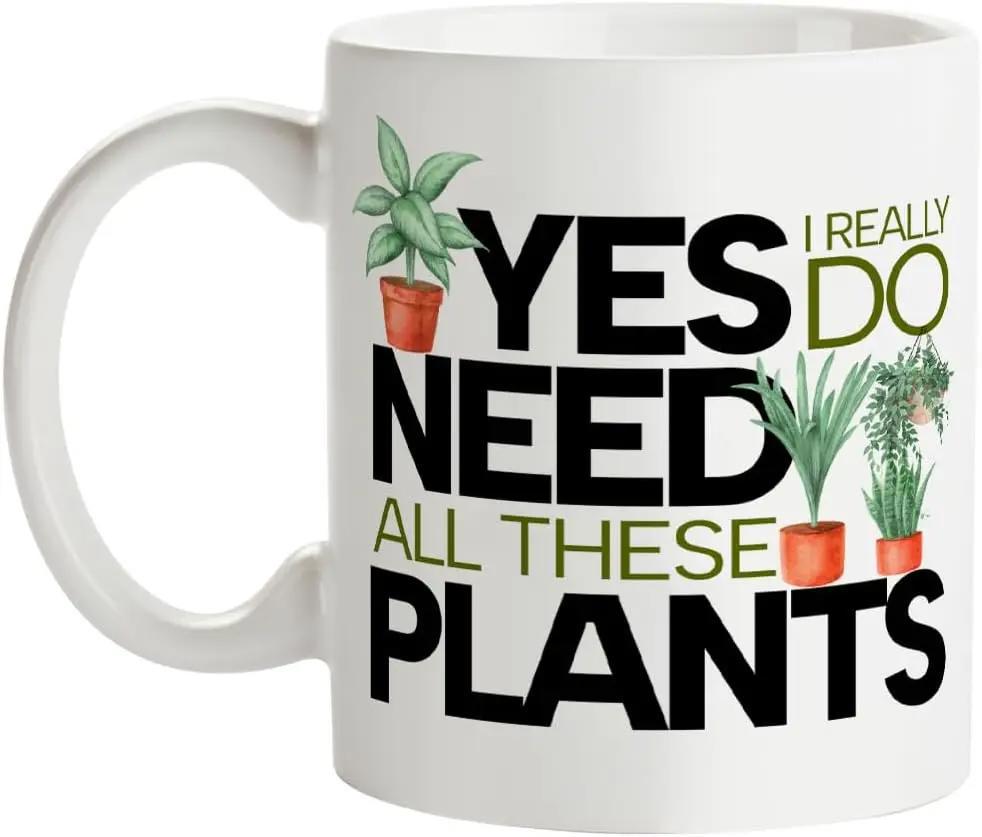 Tailorly White Ceramic 11 oz Mug - Yes I Really Do Need All These Plants Green Potted Houseplants Growing In Terracotta Pots Arranged Among Bold Typography Plant