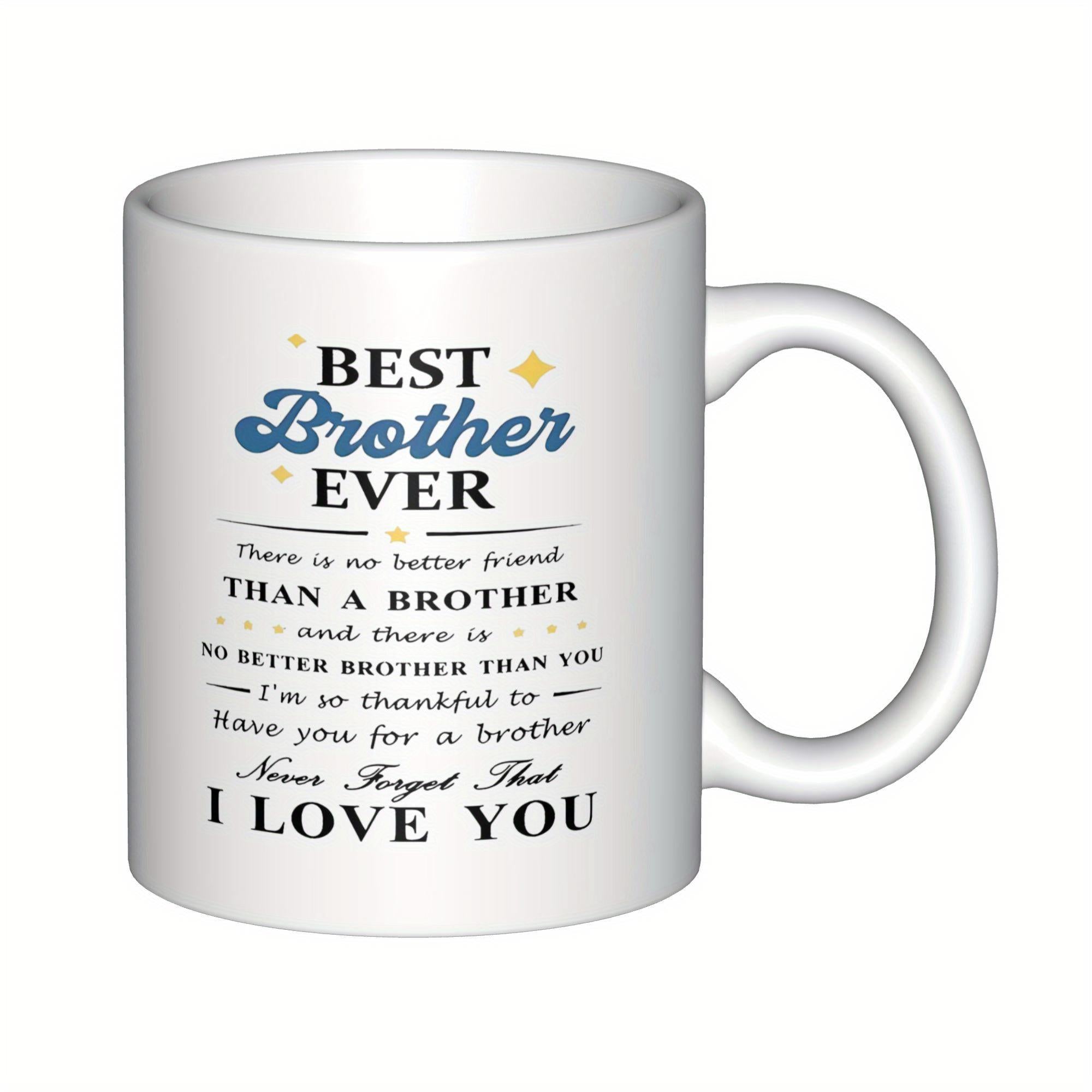 Tailorly White Ceramic 11 oz Mug - Best Brother Ever Than A Brother I Love You Minimalist White Ceramic Vessel With Sentiment Text And Golden Twinkling Stars Mug