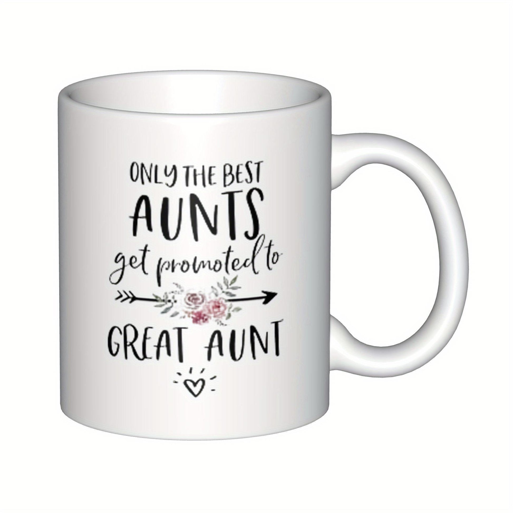 Tailorly White Ceramic 11 oz Mug - Only The Best Aunts Get Promoted To Great Aunt Rustic Floral Arrow Featuring Pink Roses And Small Radiant Heart Mug