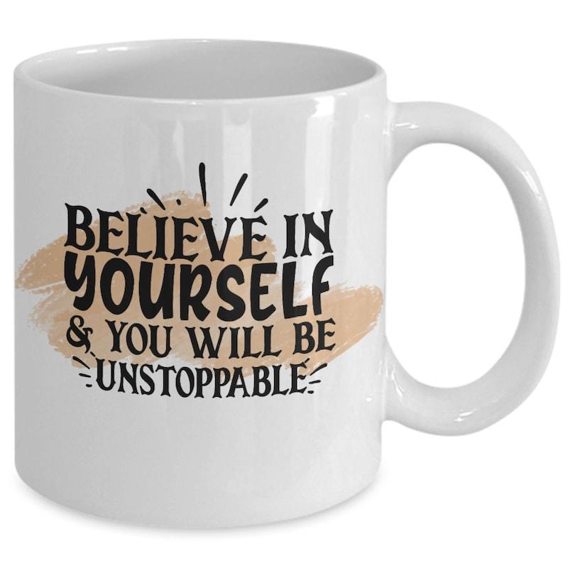 Tailorly White Ceramic 11 oz Mug - Believe In Yourself You Will Be Unstoppable Minimalist Inspirational Quote Over Artistic Tan Painted Texture Ceramic Mug