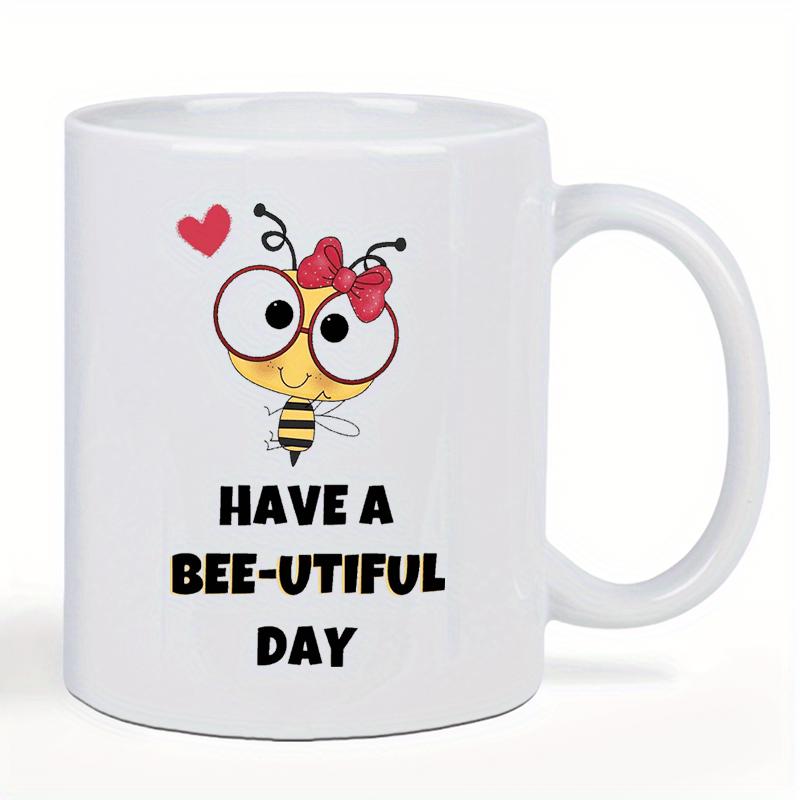 Tailorly White Ceramic 11 oz Mug - Have A Bee Utiful Day Cute Cartoon Character Wearing Round Glasses And Red Bow Bee