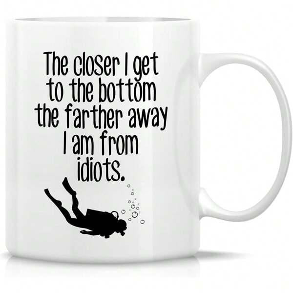 Tailorly White Ceramic 11 oz Mug - The Closer I Get To The Bottom The Farther Away I Am From Idiots Deep Sea Scuba Diver Silhouette Swimming Through Bubbles In
