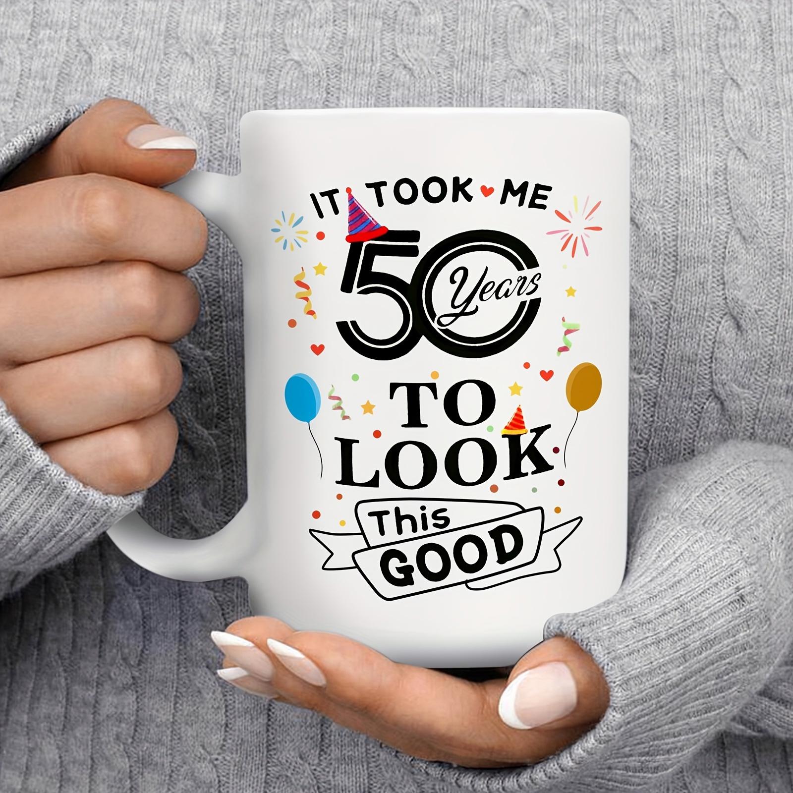 Tailorly White Ceramic 11 oz Mug - It Took Me 50 Years To Look This Good Festive Party Decorations With Colorful Balloons And Celebration Confetti Stars Mug