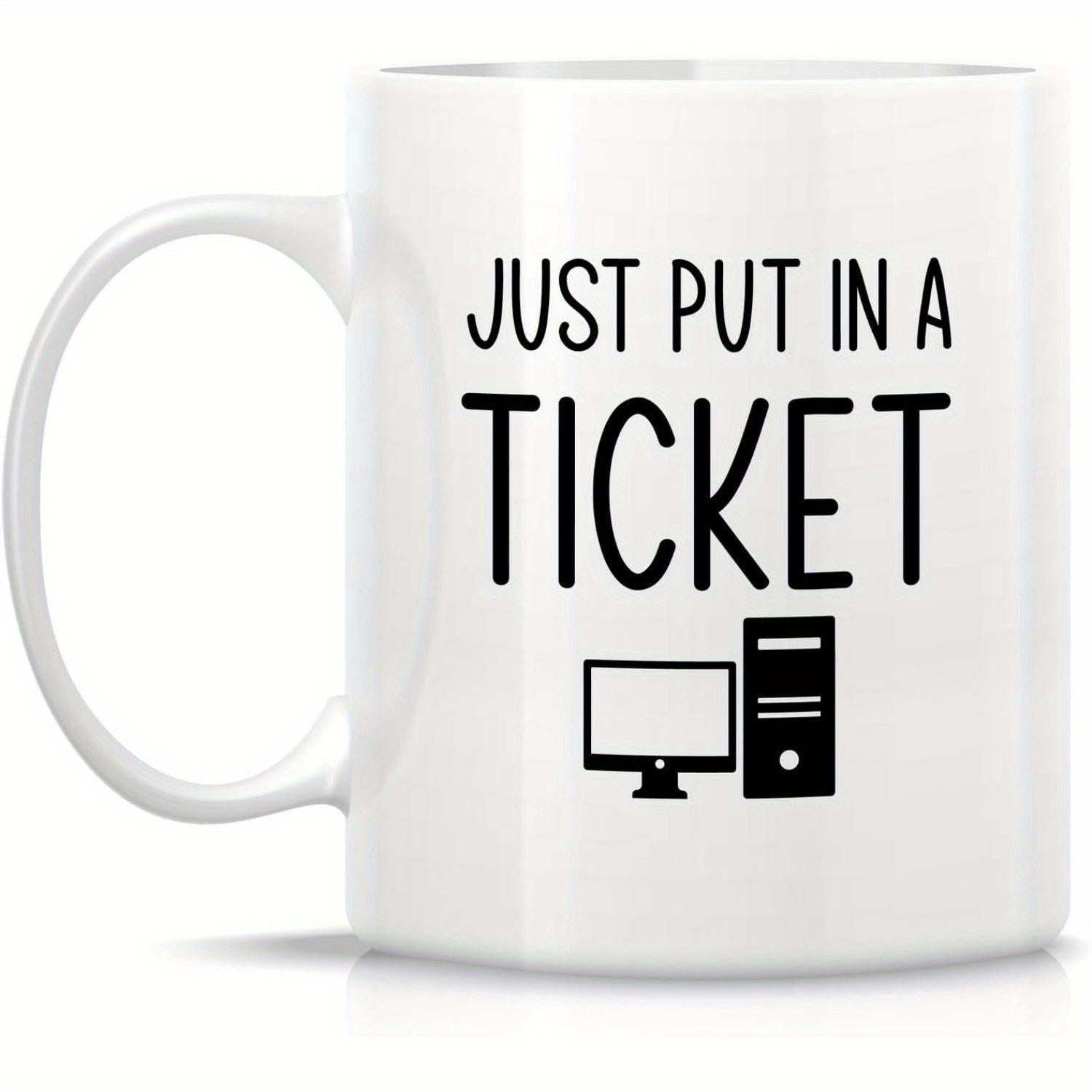 Tailorly White Ceramic 11 oz Mug - Just Put In A Ticket Minimalist Desktop Workstation With Monitor And Server Tower Computer