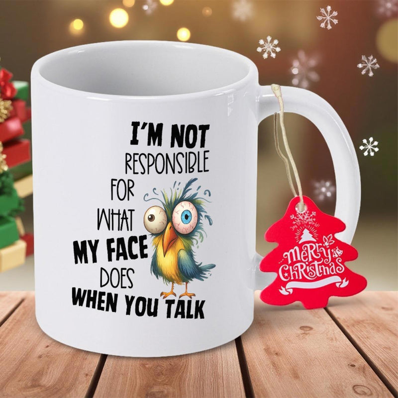 Tailorly White Ceramic 11 oz Mug - I M Not Responsible For What My Face Does When You Talk Funny Quirky Cartoon Bird With Large Bulging Eyes And Messy Feathers