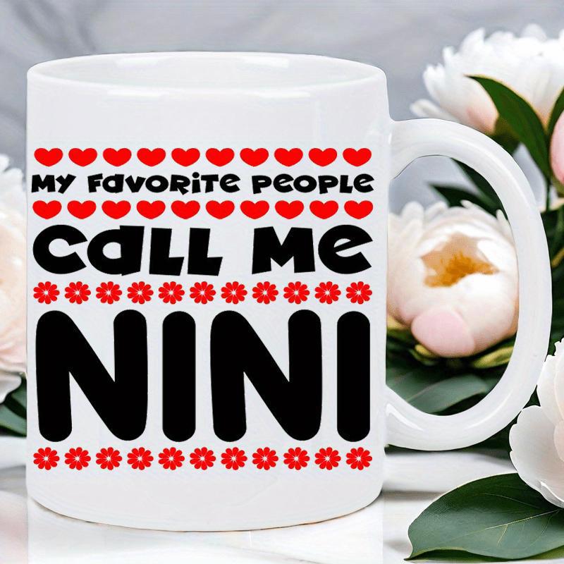 Tailorly White Ceramic 11 oz Mug - My Favorite People Call Me Nini Elegant White Ceramic Featuring Red Hearts And Flowers Patterns Mug