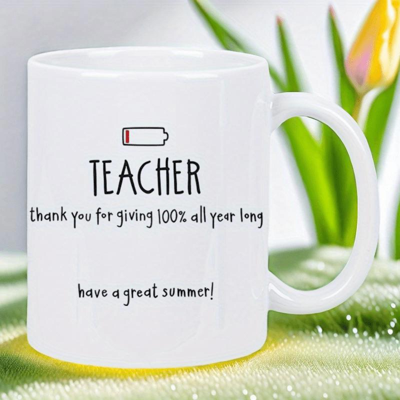 Tailorly White Ceramic 11 oz Mug - Teacher Thank You For Giving 100 Percent All Year Long Have A Great Summer Minimalist White Ceramic With Simple Battery Icon