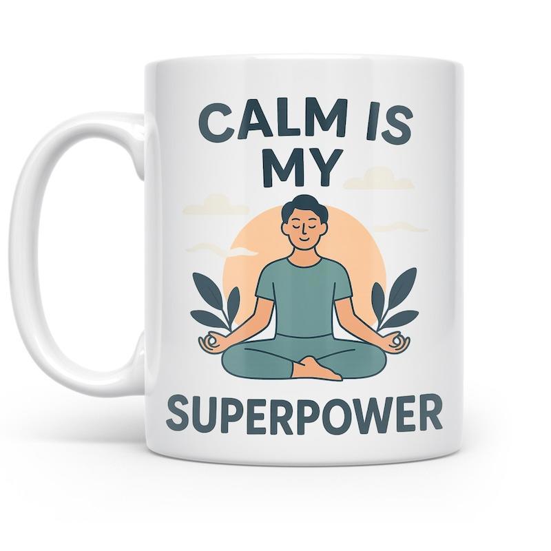 Tailorly White Ceramic 11 oz Mug - Calm Is My Superpower Peaceful Person Meditating Under Setting Sun Surrounded By Small Green Leaves Meditator
