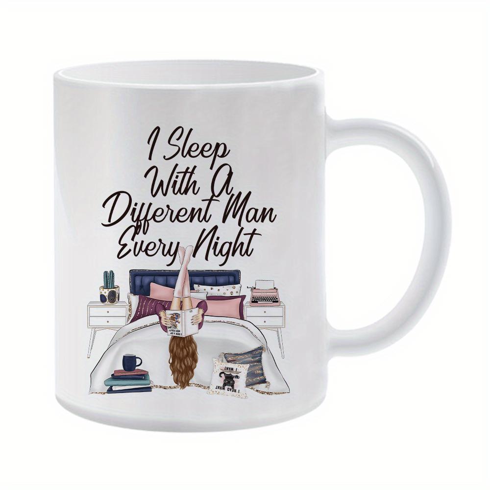 Tailorly White Ceramic 11 oz Mug - I Sleep With A Different Man Every Night Relaxed Woman Lying On Bed With Her Feet Up Reading Book Illustration