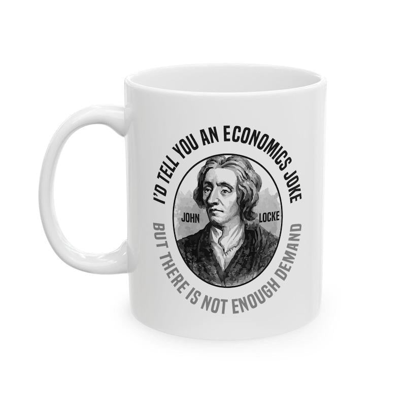 Tailorly White Ceramic 11 oz Mug - Id Tell You An Economics Joke But There Is Not Enough Demand John Locke Vintage Illustration Styled In A Classic Engraved Circle