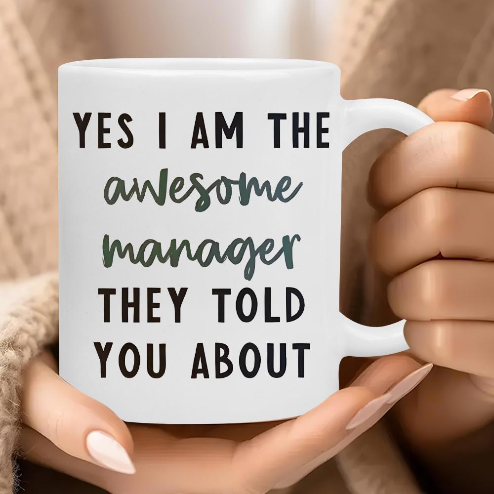 Tailorly White Ceramic 11 oz Mug - Yes I Am The Awesome Manager They Told You About Bold Minimalist Black Typography Printed On A Clean Polished Surface Mug