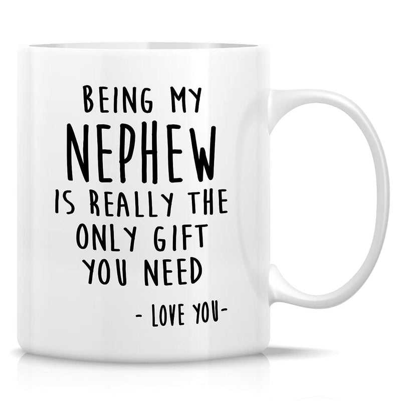 Tailorly White Ceramic 11 oz Mug - Being My Nephew Is Really The Only Gift You Need Love You Minimalist Typography Featuring Bold Clean Lines For Sentimental