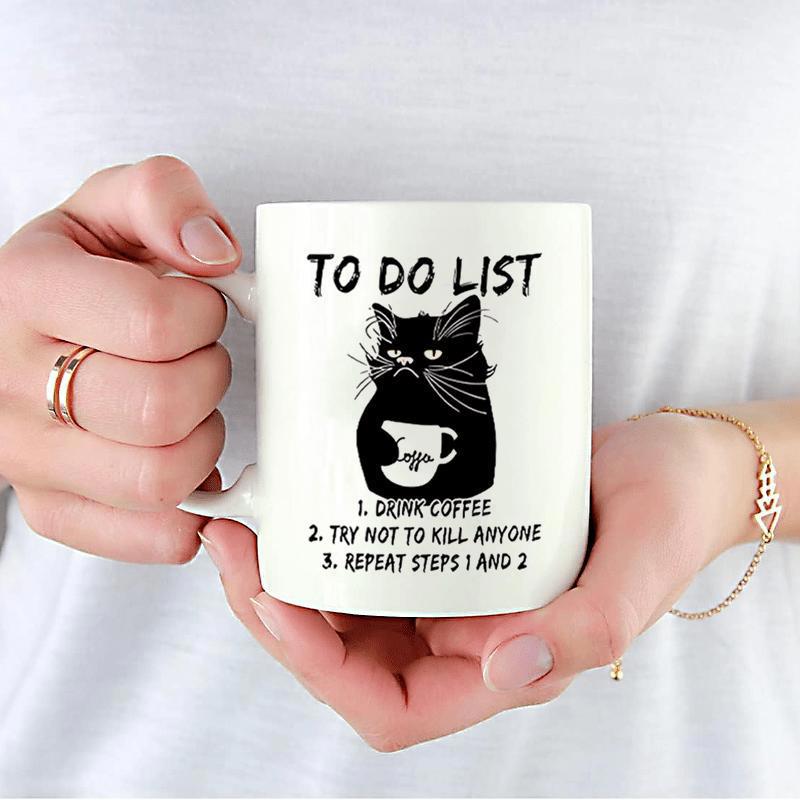 Tailorly White Ceramic 11 oz Mug - To Do List Drink Coffee Try Not To Kill Anyone Repeat Steps 1 And 2 Sassy Grumpy Black Kitten Holding A Tiny Morning Steaming