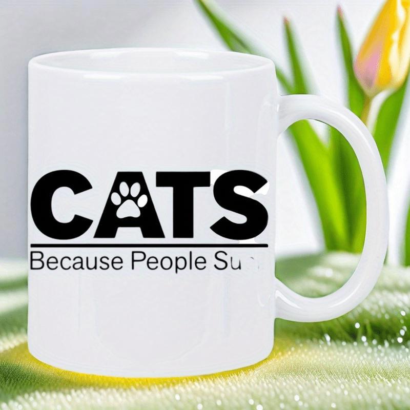 Tailorly White Ceramic 11 oz Mug - Cats Because People Suck Minimalist White Ceramic With Bold Black Text And Paw Print Mug