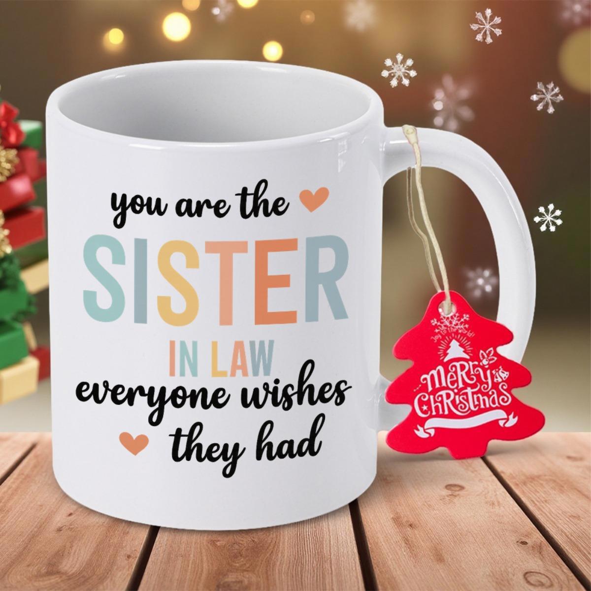 Tailorly White Ceramic 11 oz Mug - You Are The Sister In Law Everyone Wishes They Had Minimalist White Ceramic Vessel With Colorful Text And Small Hearts Mug