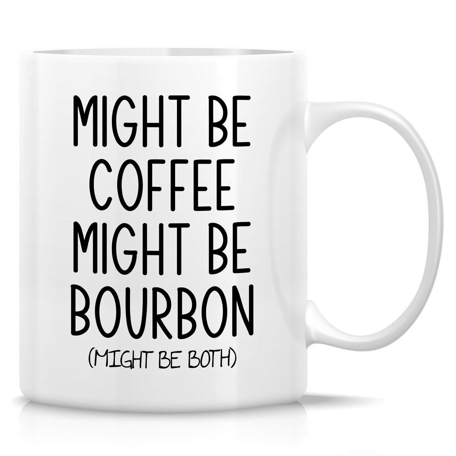Tailorly White Ceramic 11 oz Mug - Might Be Coffee Might Be Bourbon Might Be Both Pure With Clean Minimalist Typography Mug