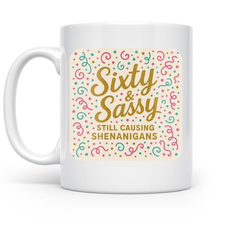 Tailorly White Ceramic 11 oz Mug - Sixty Sassy Still Causing Shenanigans Vibrant Celebration Confetti Dots And Spirals On Polished