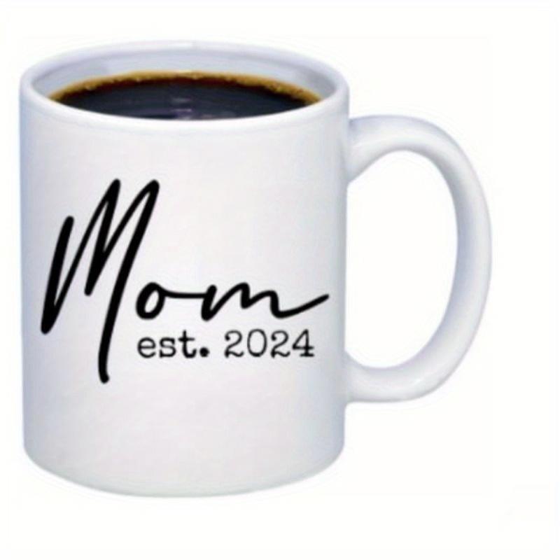 Tailorly White Ceramic 11 oz Mug - Mom Est 2024 Elegant Hand Lettered Minimalist Black Script Text On White Surface Mug
