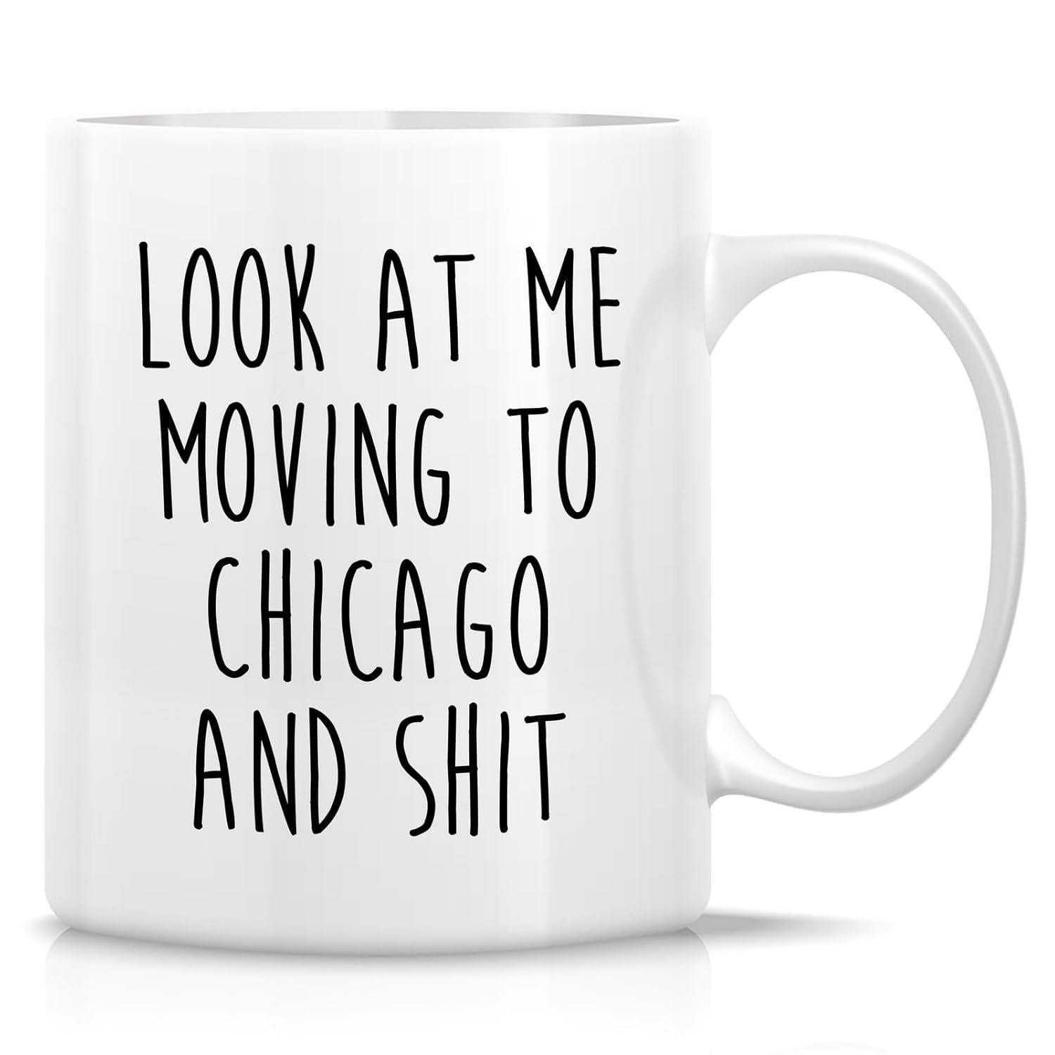 Tailorly White Ceramic 11 oz Mug - Look At Me Moving To Chicago And Shit Minimalist Tall Narrow Bold Black Lettering On A Clean