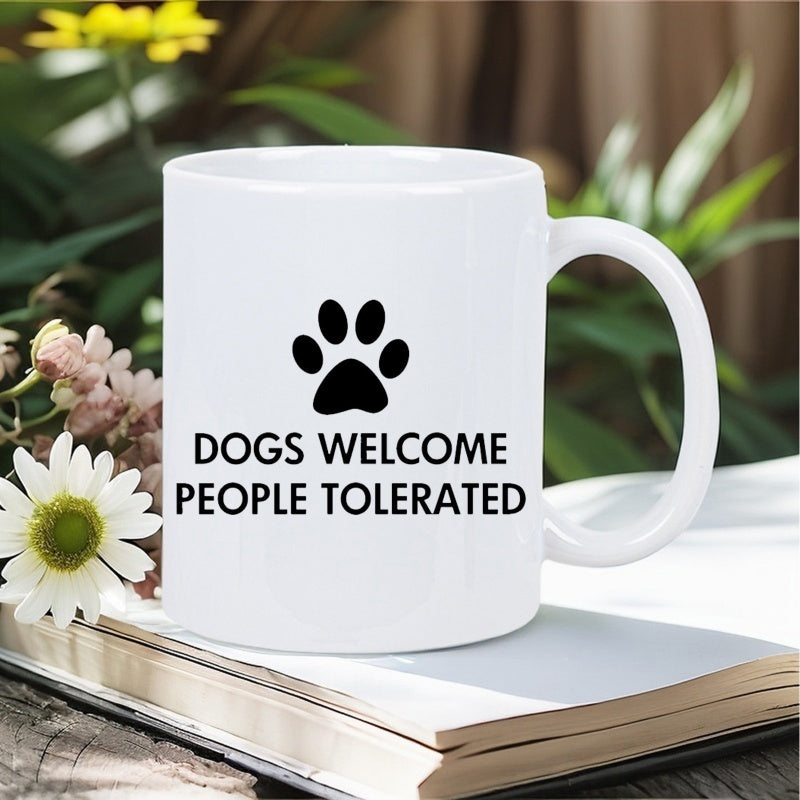 Tailorly White Ceramic 11 oz Mug - Dogs Welcome People Tolerated Black Paw Print Silhouette Centered Above Bold Sans Serif Mug