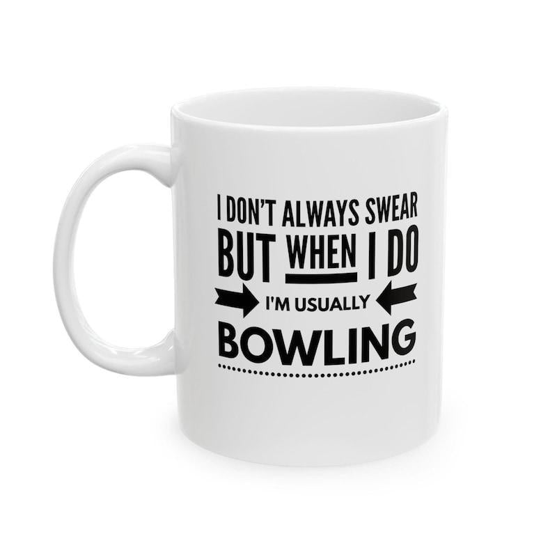 Tailorly White Ceramic 11 oz Mug - I Don't Always Swear But When I Do I'm Usually Bowling Simple Bold Typography With Symmetrical Arrows And Dotted Line Detailing