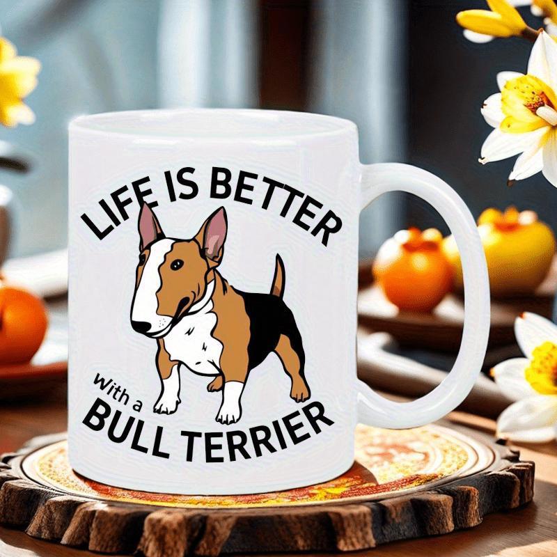 Tailorly White Ceramic 11 oz Mug - Life Is Better With A Bull Terrier Charming Tricolor Cartoon Dog Standing Proudly On A White Background Bull Terrier