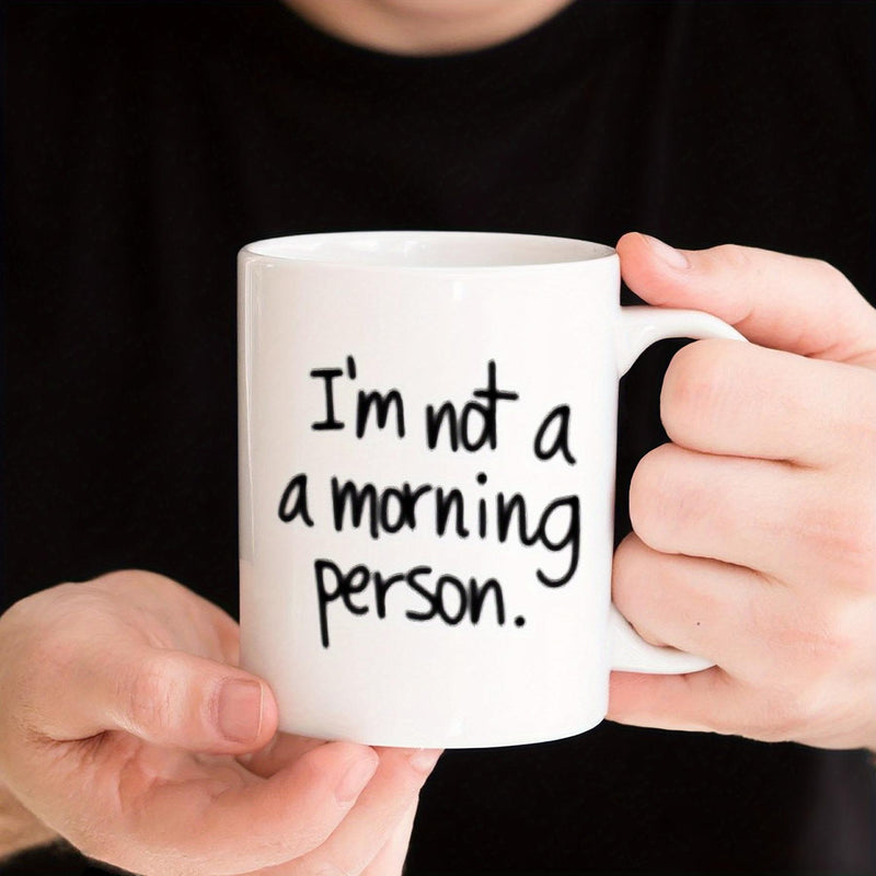 Tailorly White Ceramic 11 oz Mug - Im Not A Morning Person Minimalist Black Handwritten Text On Smooth Mug