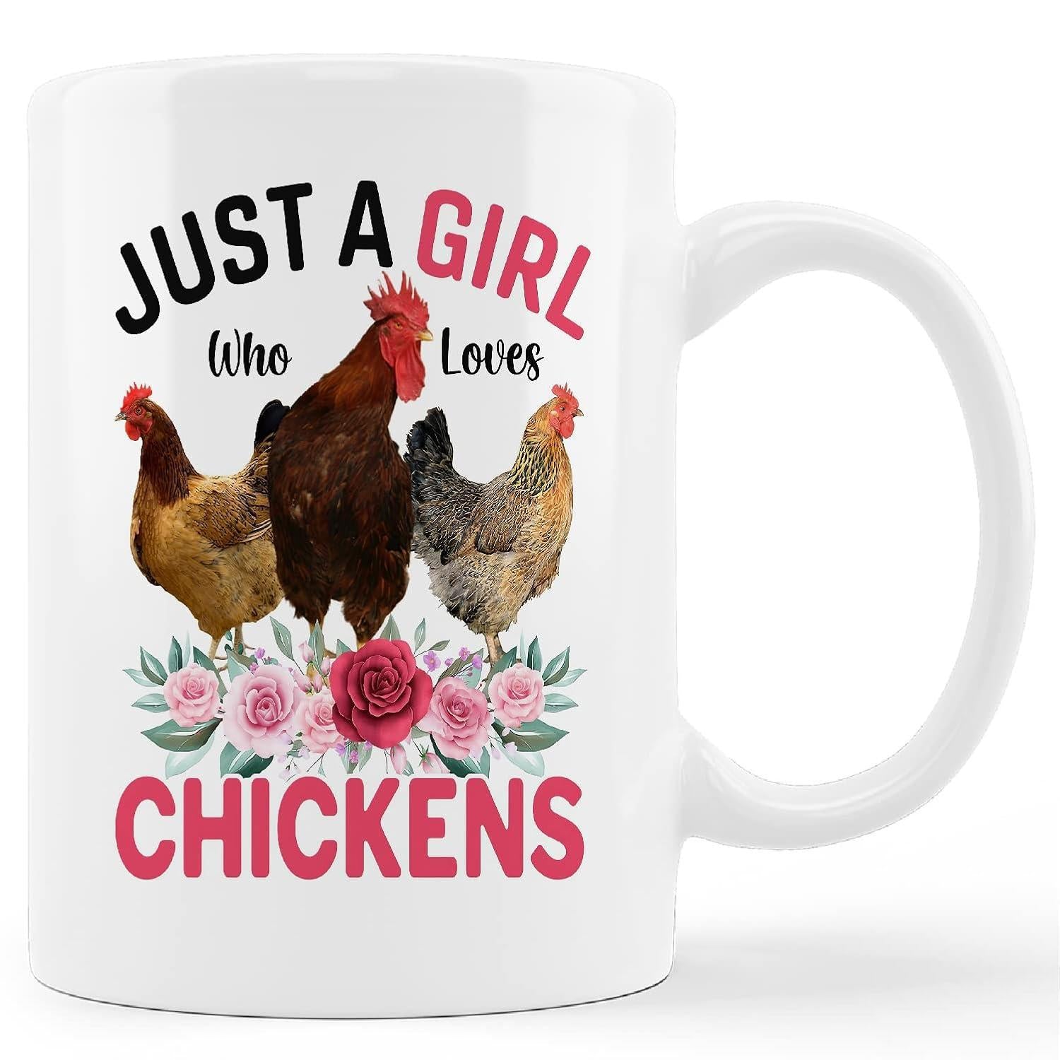 Tailorly White Ceramic 11 oz Mug - Just A Girl Who Loves Chickens Three Farm Birds Standing Above Vibrant Roses Under Soft Daylight Chicken