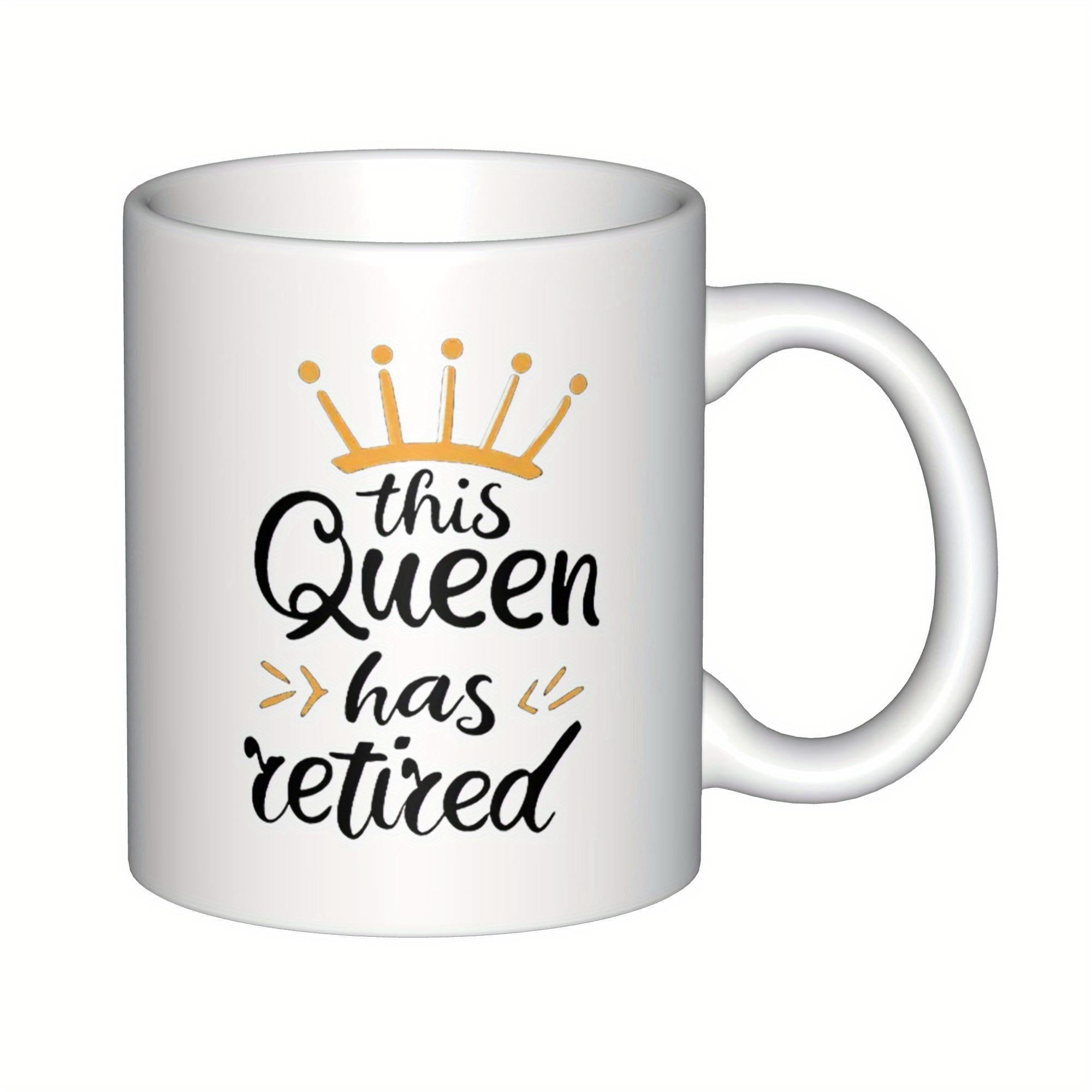 Tailorly White Ceramic 11 oz Mug - This Queen Has Retired Elegant Golden Minimalist Royal Ornament With Stylish Artistic Script Lettering Crown
