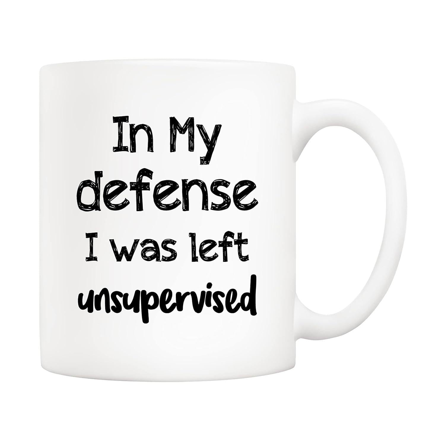 Tailorly White Ceramic 11 oz Mug - In My Defense I Was Left Unsupervised Classic Minimalist With Smooth Handle Mug