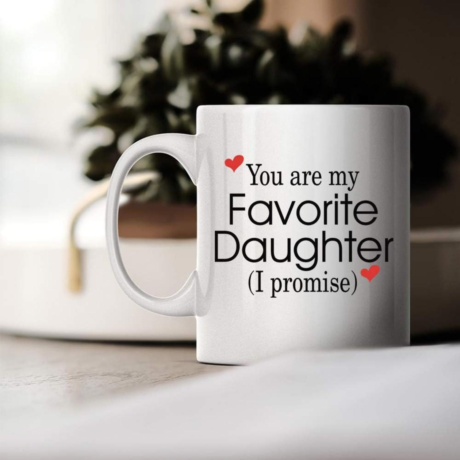 Tailorly White Ceramic 11 oz Mug - You Are My Favorite Daughter I Promise Minimalist Heart Detail Featuring Clean Modern Typography On A Glossy White Surface Mug