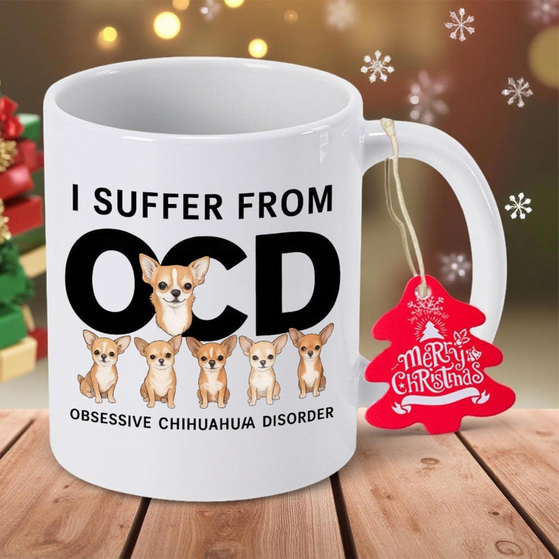 Tailorly White Ceramic 11 oz Mug - I Suffer From OCD Obsessive Chihuahua Disorder Adorable Small Tan Dogs With Large Pointy Ears Sitting Calmly Chihuahua