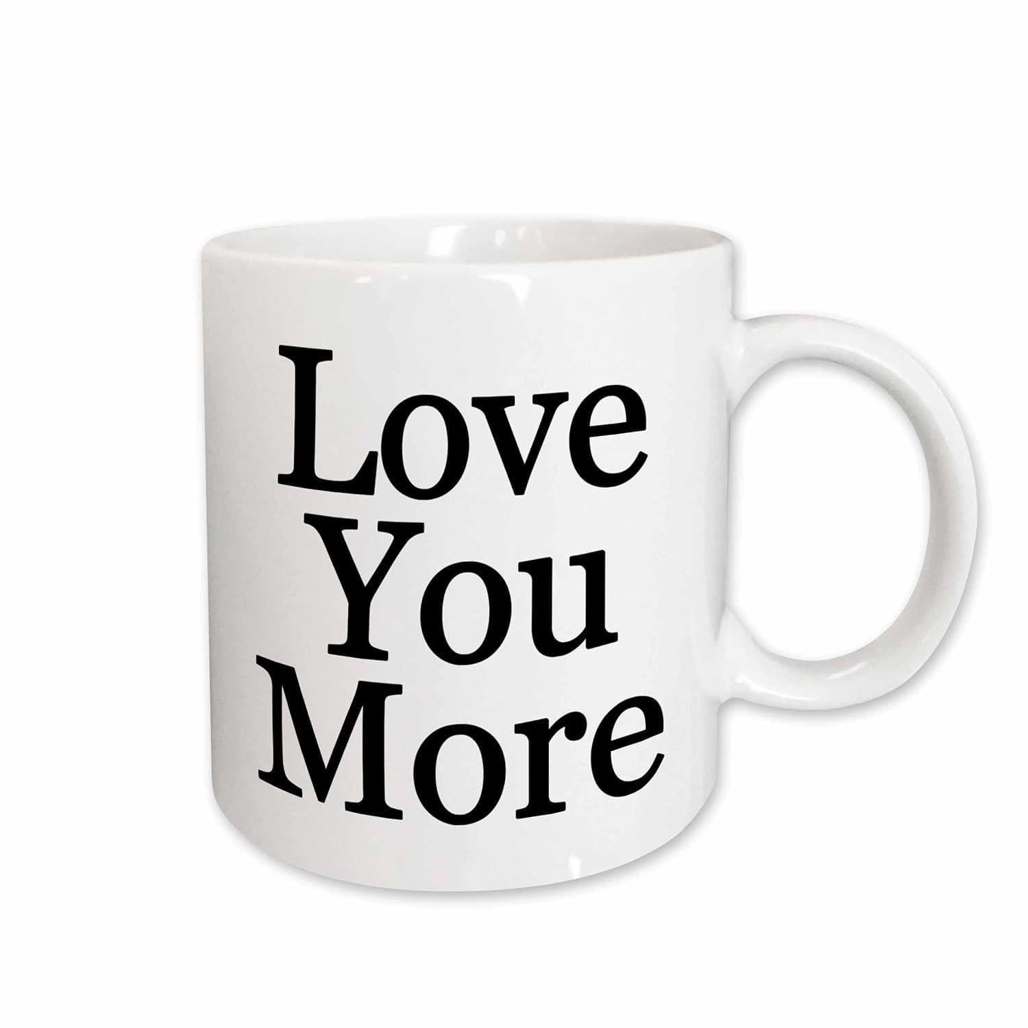 Tailorly White Ceramic 11 oz Mug - Love You More Minimalist Clean White Ceramic Vessel With Elegant Bold Black Lettering Mug