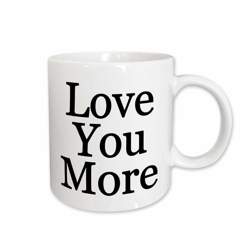 Tailorly White Ceramic 11 oz Mug - Love You More Minimalist Clean White Ceramic Vessel With Elegant Bold Black Lettering Mug