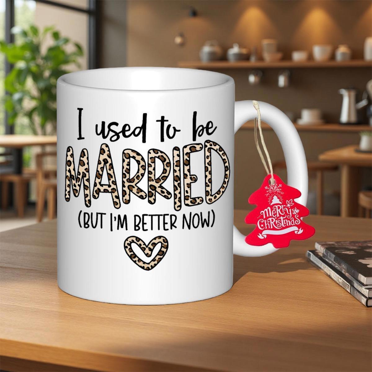 Tailorly White Ceramic 11 oz Mug - I Used To Be Married But Im Better Now Slogan With Bold Leopard Pattern Letters And A Small Spotted Heart Mug